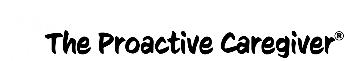 The Proactive Caregiver
